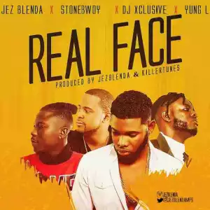 Jez Blenda - Real Face (ft. Stonebwoy, DJ Xclusive & Yung L)